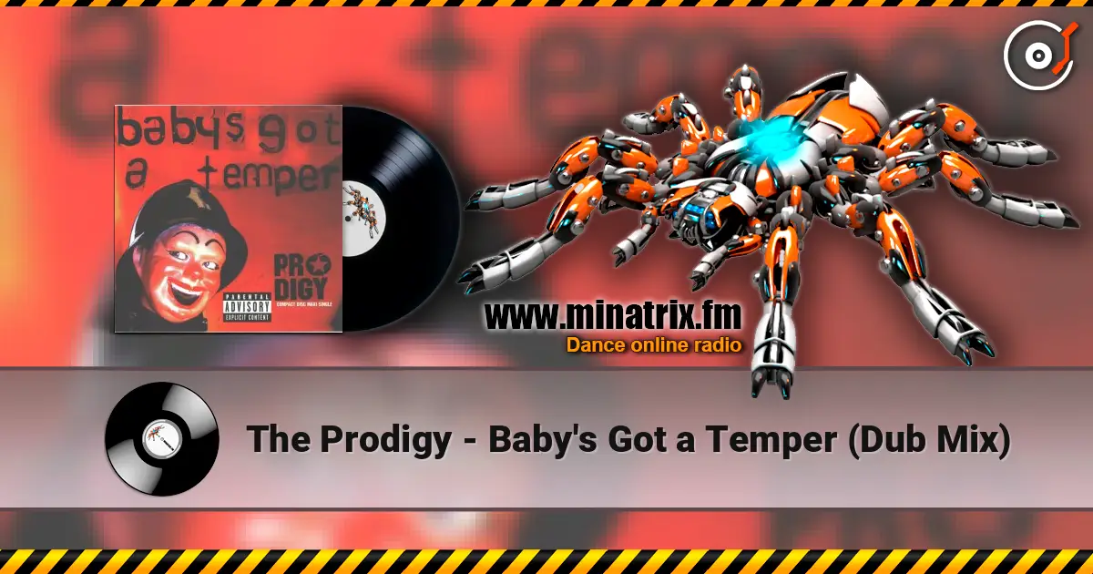 The Prodigy - Baby's Got a Temper (Dub Mix) 高品质在线收听 | Minatrix.FM