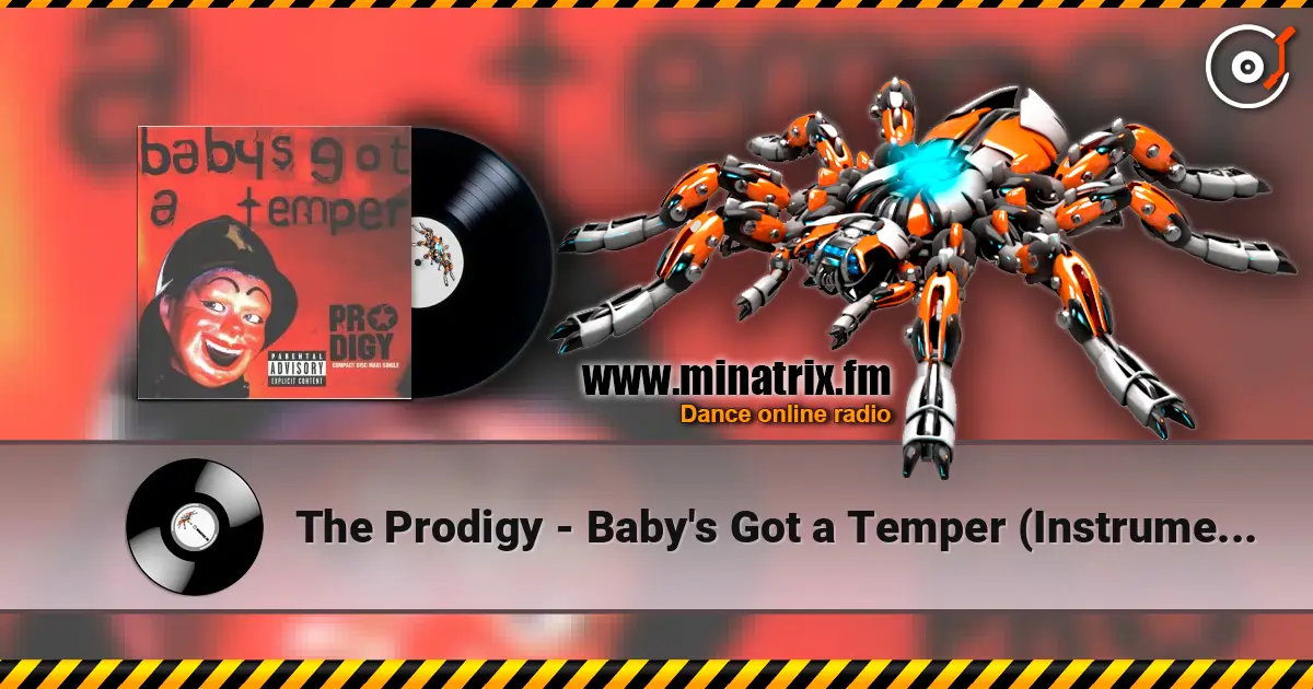 The Prodigy - Baby's Got a Temper (Instrumental) 高品质在线收听 | Minatrix.FM