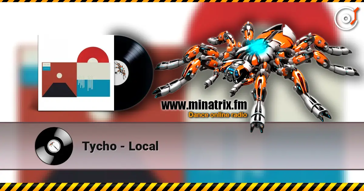 Tycho - Local escuchar online en alta calidad | Minatrix.FM