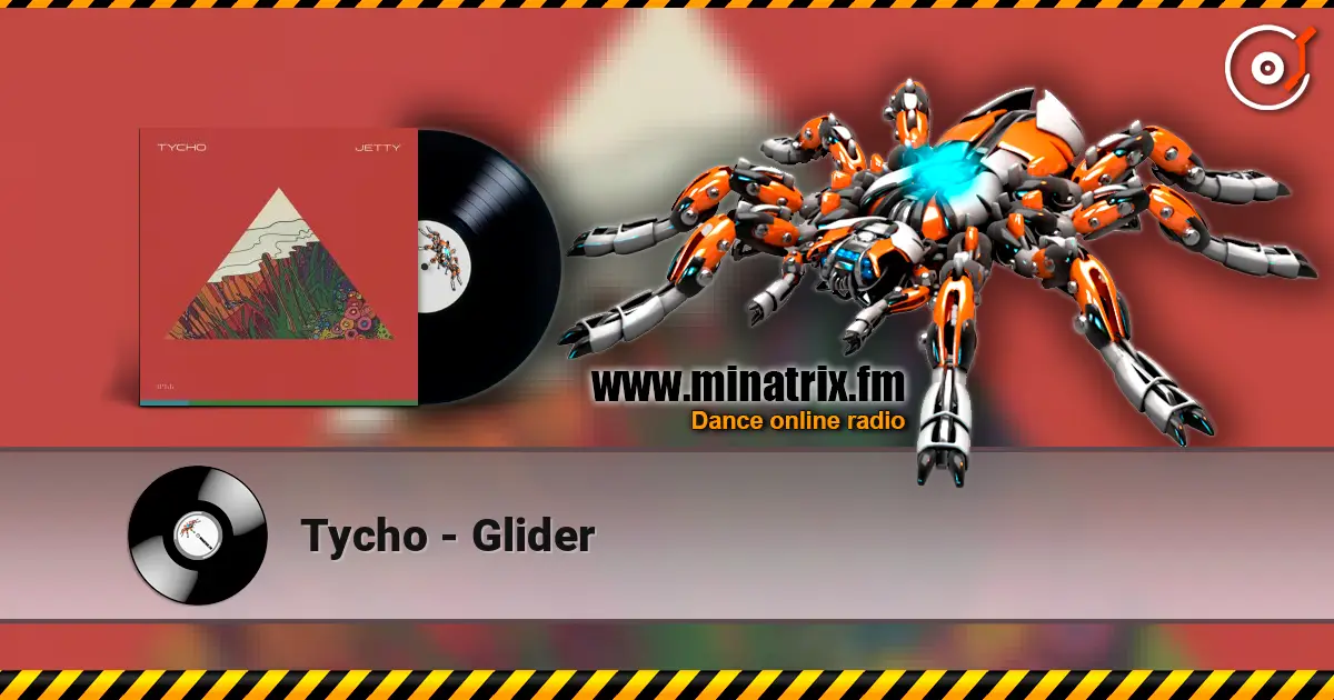 Tycho - Glider escuchar online en alta calidad | Minatrix.FM