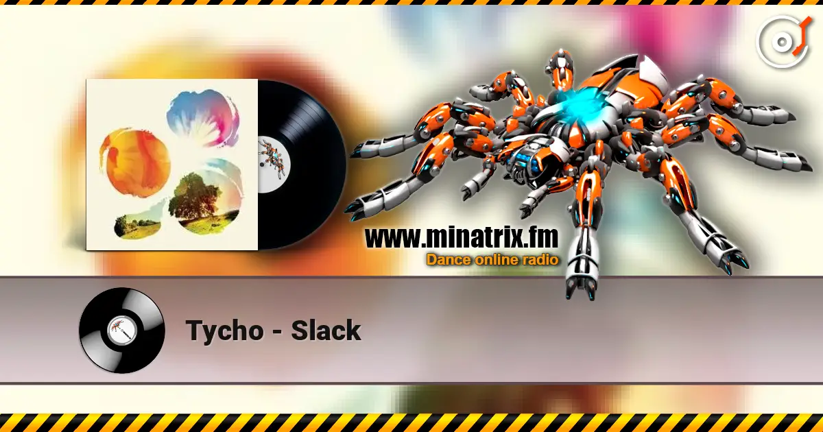 Tycho - Slack жоғары сапада онлайн тыңдау | Minatrix.FM