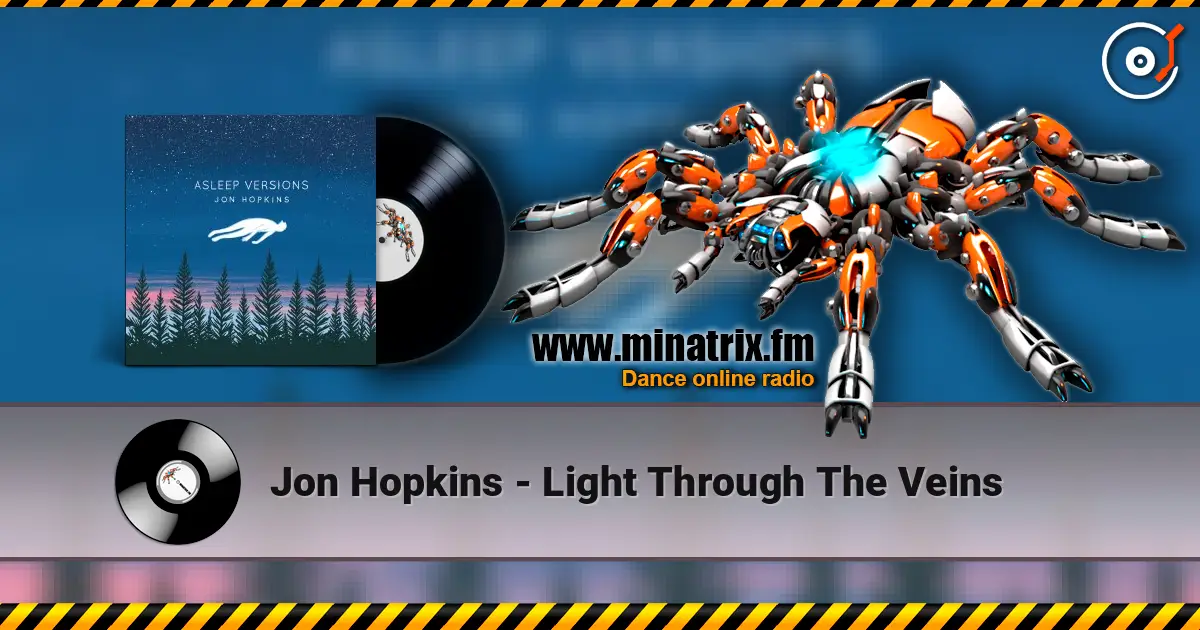 Jon Hopkins - Light Through The Veins escuchar online en alta calidad | Minatrix.FM