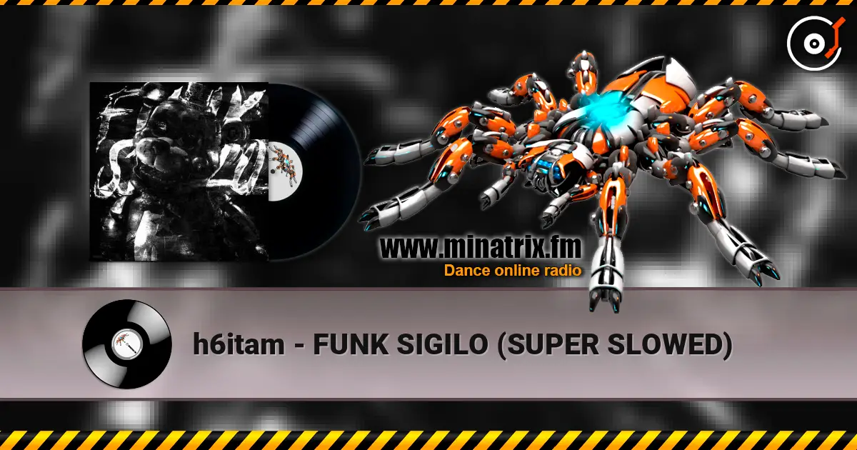 h6itam - FUNK SIGILO (SUPER SLOWED) жоғары сапада онлайн тыңдау | Minatrix.FM