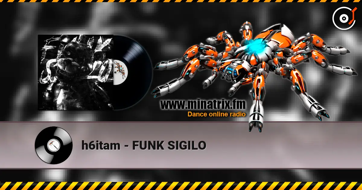 h6itam - FUNK SIGILO жоғары сапада онлайн тыңдау | Minatrix.FM