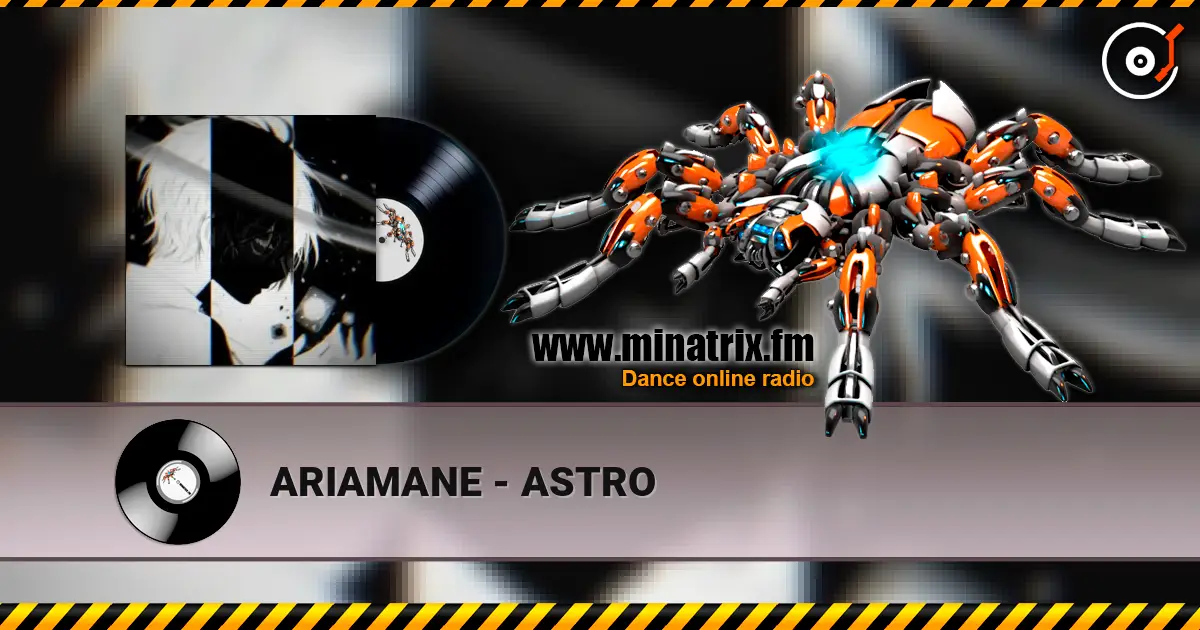 ARIAMANE - ASTRO жоғары сапада онлайн тыңдау | Minatrix.FM