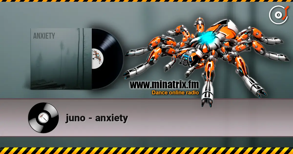 juno - anxiety écouter en ligne en haute qualité | Minatrix.FM