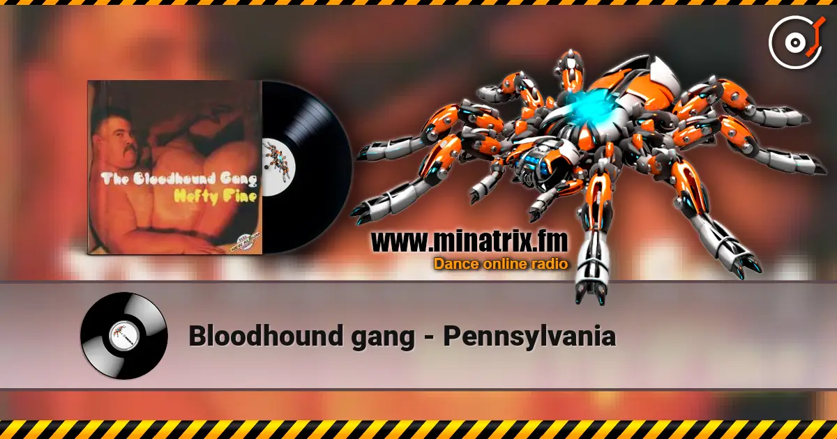 Bloodhound gang - Pennsylvania жоғары сапада онлайн тыңдау | Minatrix.FM