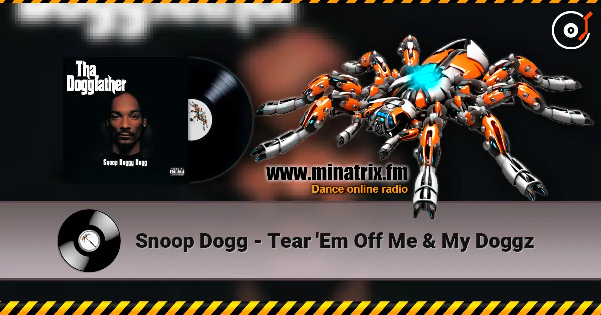 Snoop Dogg - Tear 'Em Off Me & My Doggz жоғары сапада онлайн тыңдау | Minatrix.FM