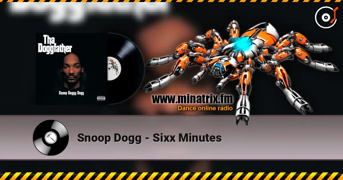 Snoop Dogg - Sixx Minutes жоғары сапада онлайн тыңдау | Minatrix.FM