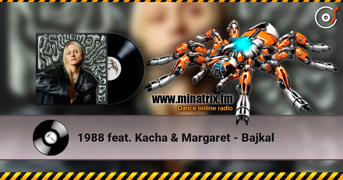 1988 feat. Kacha & Margaret - Bajkal жоғары сапада онлайн тыңдау | Minatrix.FM