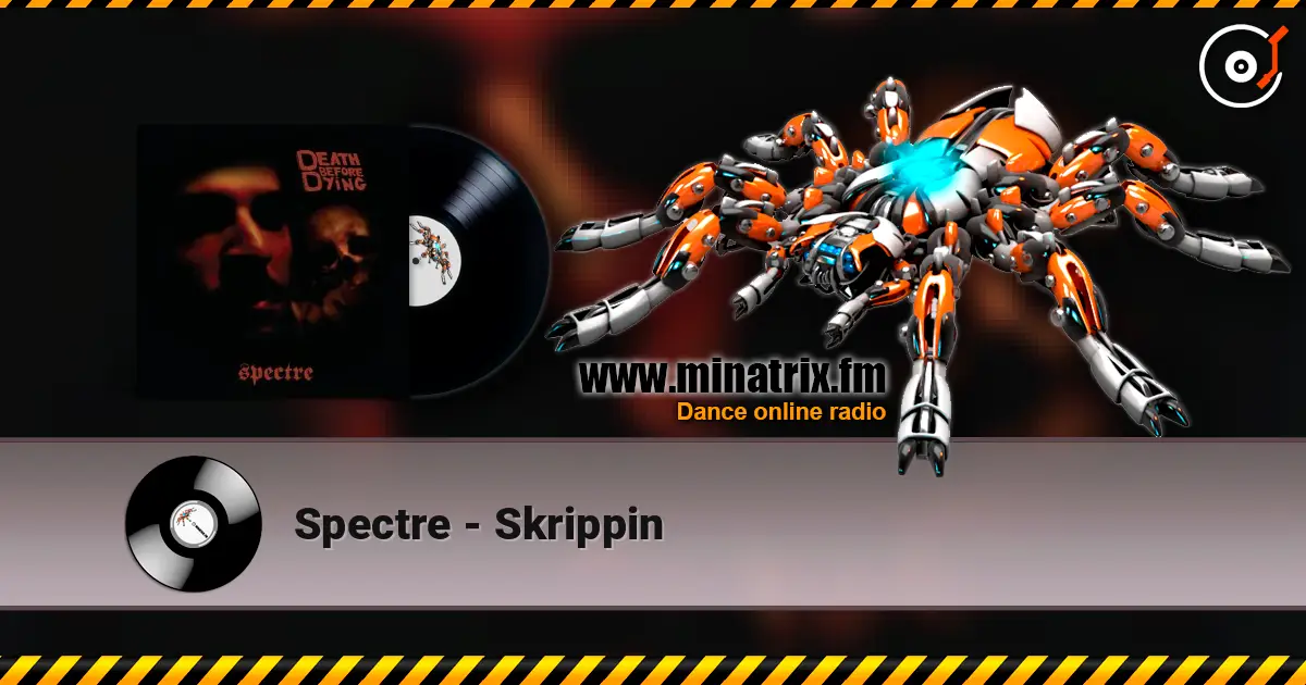 Spectre - Skrippin жоғары сапада онлайн тыңдау | Minatrix.FM
