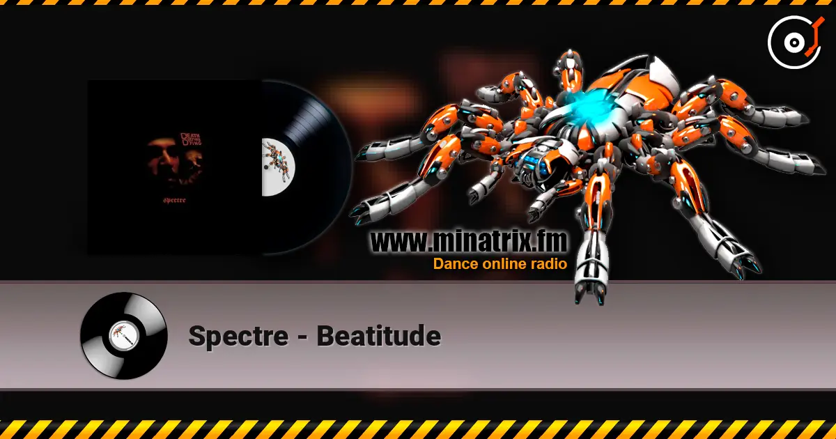 Spectre - Beatitude жоғары сапада онлайн тыңдау | Minatrix.FM