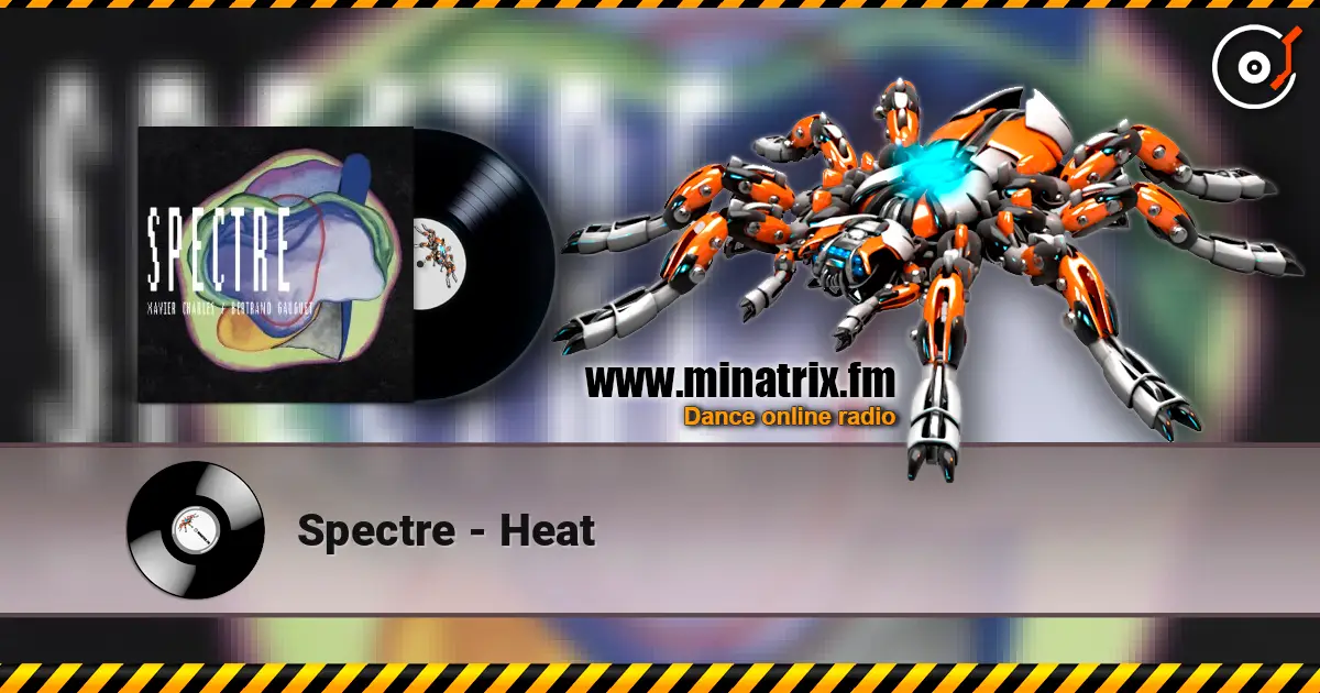 Spectre - Heat жоғары сапада онлайн тыңдау | Minatrix.FM