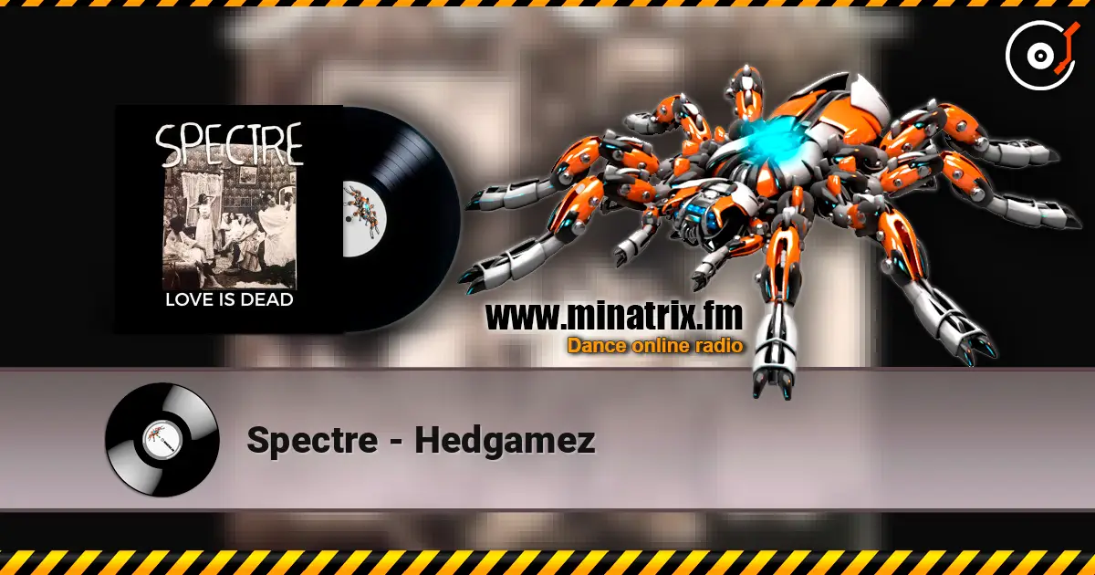 Spectre - Hedgamez жоғары сапада онлайн тыңдау | Minatrix.FM