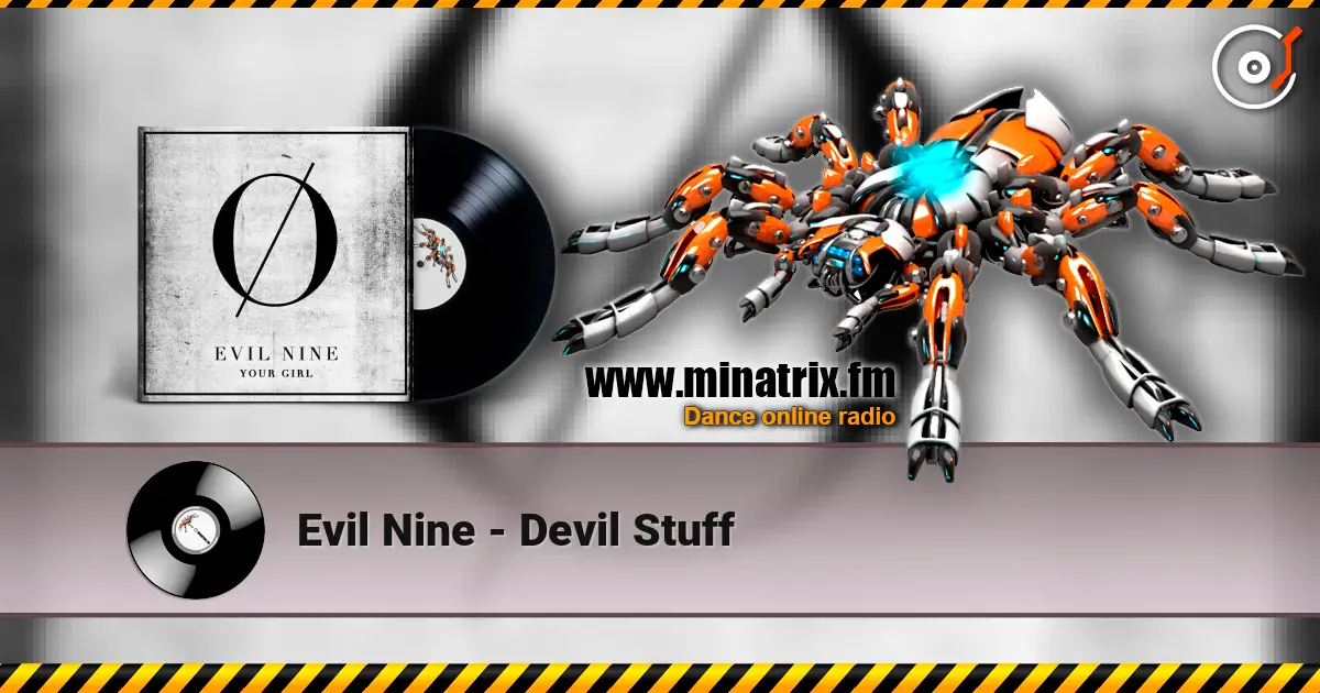 Evil Nine - Devil Stuff жоғары сапада онлайн тыңдау | Minatrix.FM