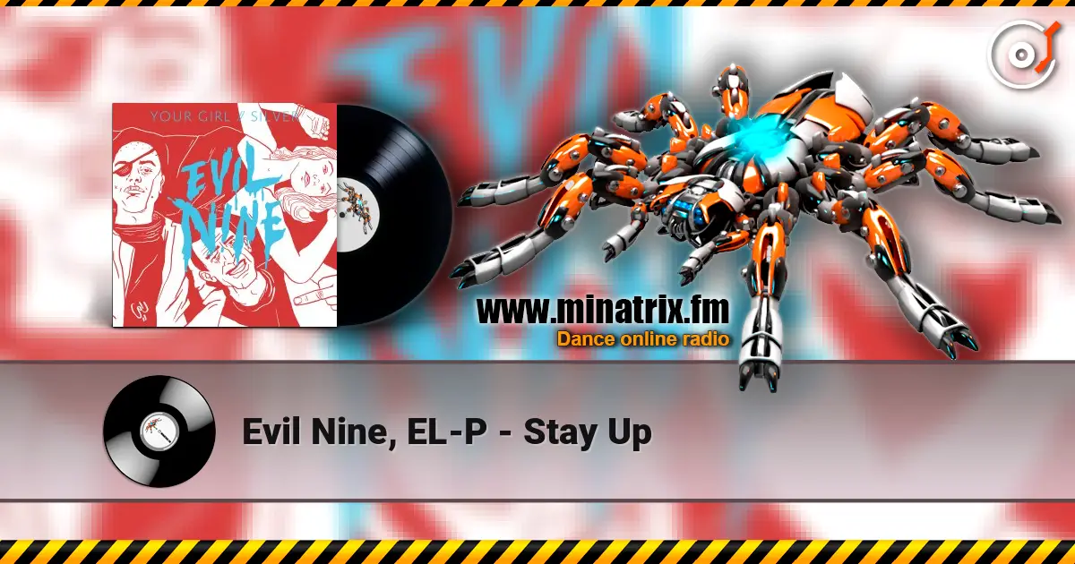 Evil Nine, EL-P - Stay Up жоғары сапада онлайн тыңдау | Minatrix.FM