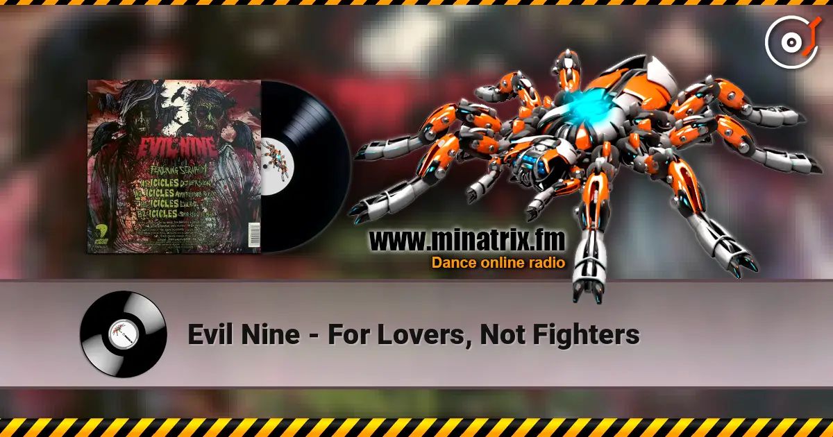 Evil Nine - For Lovers, Not Fighters жоғары сапада онлайн тыңдау | Minatrix.FM