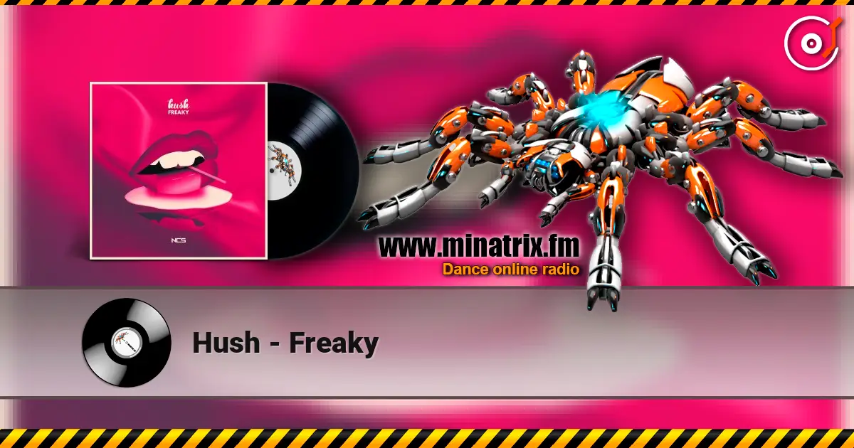Hush - Freaky жоғары сапада онлайн тыңдау | Minatrix.FM