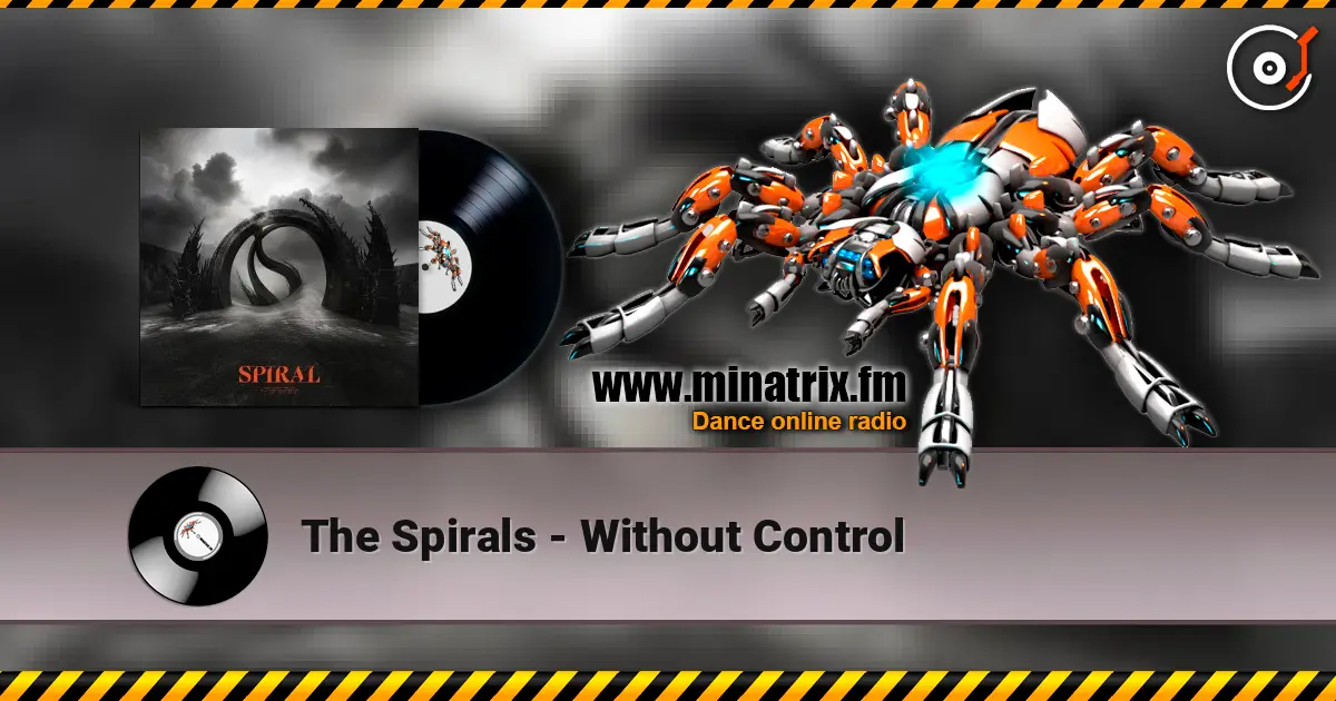 The Spirals - Without Control жоғары сапада онлайн тыңдау | Minatrix.FM