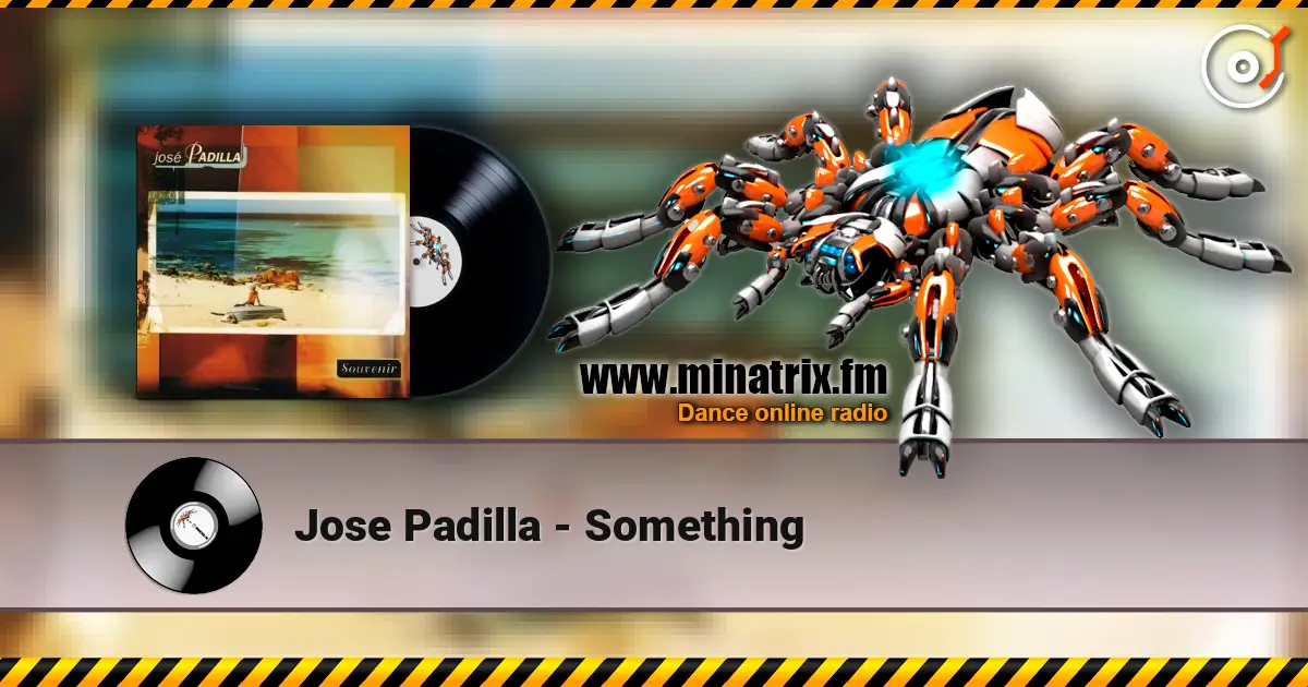 Jose Padilla - Something жоғары сапада онлайн тыңдау | Minatrix.FM