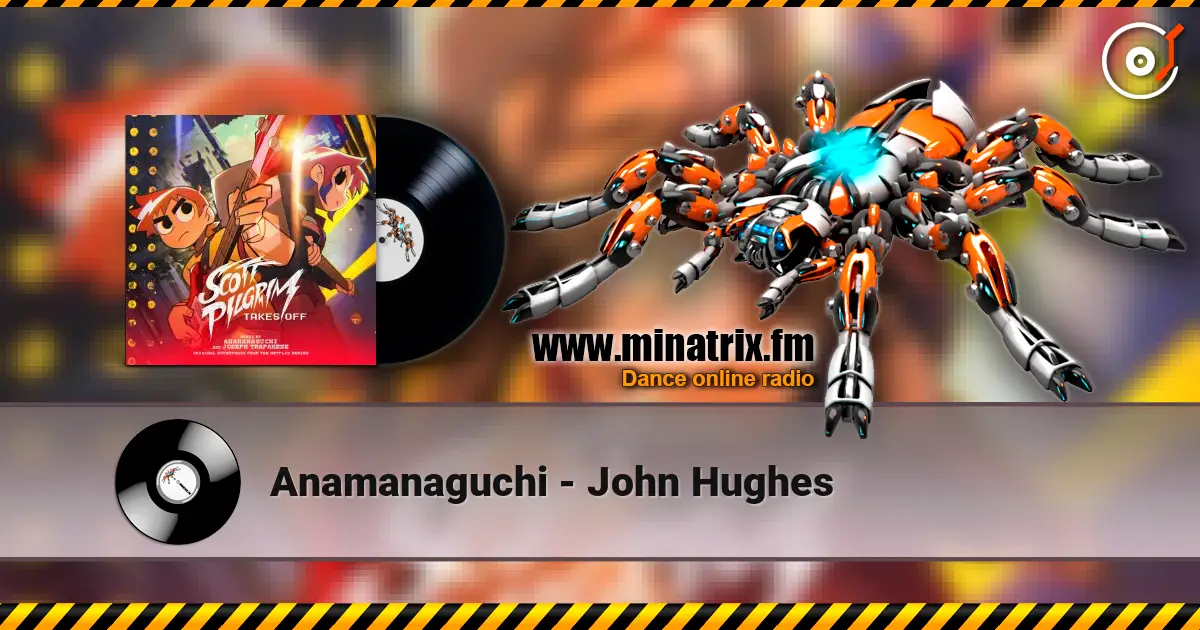 Anamanaguchi - John Hughes жоғары сапада онлайн тыңдау | Minatrix.FM