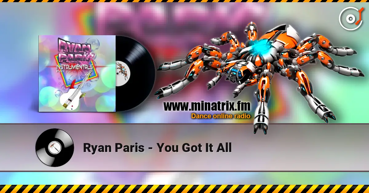 Ryan Paris - You Got It All жоғары сапада онлайн тыңдау | Minatrix.FM