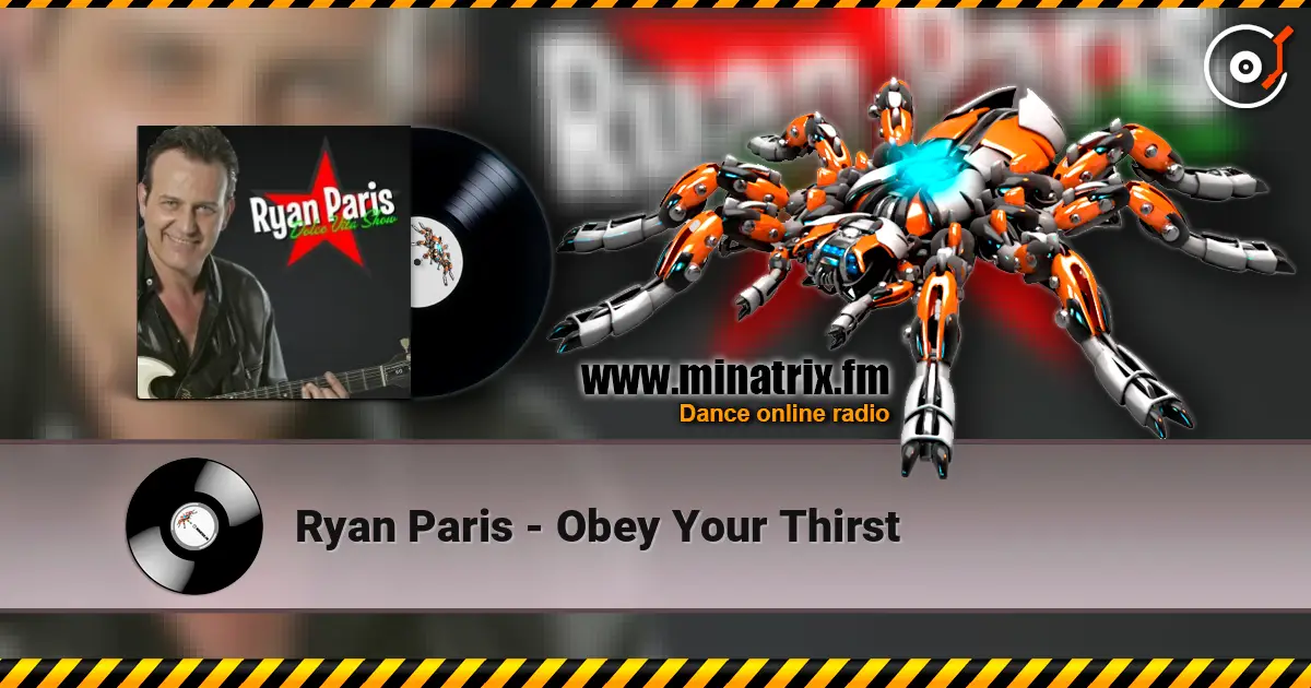Ryan Paris - Obey Your Thirst жоғары сапада онлайн тыңдау | Minatrix.FM