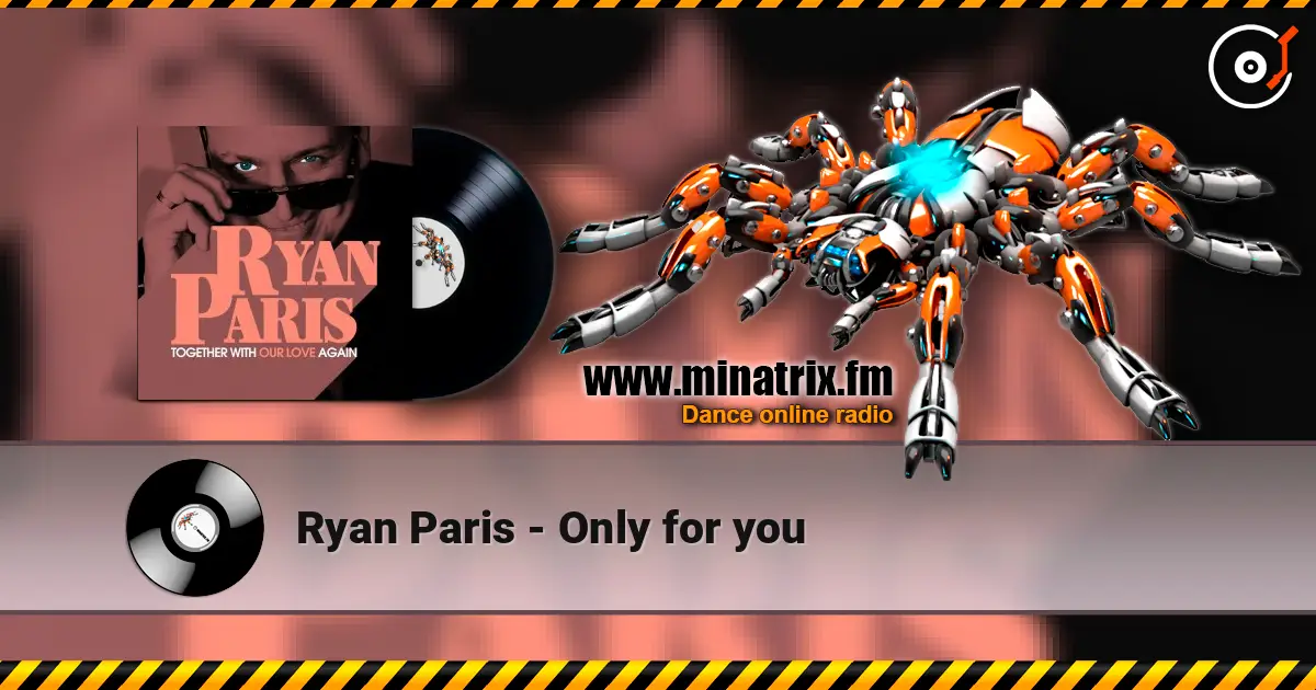 Ryan Paris - Only for you жоғары сапада онлайн тыңдау | Minatrix.FM