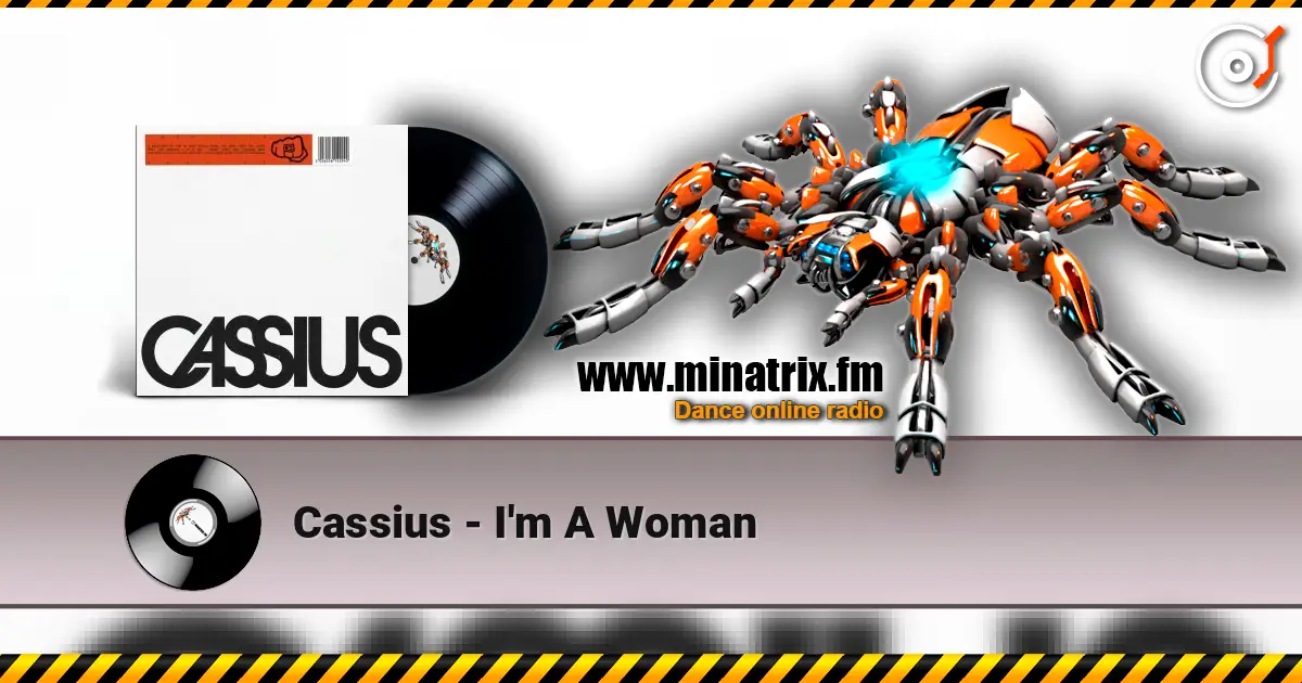 Cassius - I'm A Woman жоғары сапада онлайн тыңдау | Minatrix.FM