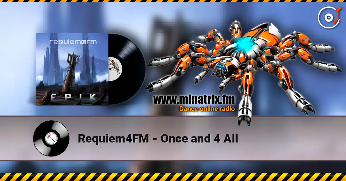 Requiem4FM - Once and 4 All жоғары сапада онлайн тыңдау | Minatrix.FM