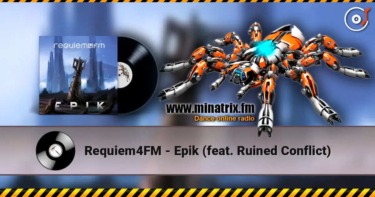 Requiem4FM - Epik (feat. Ruined Conflict) жоғары сапада онлайн тыңдау | Minatrix.FM