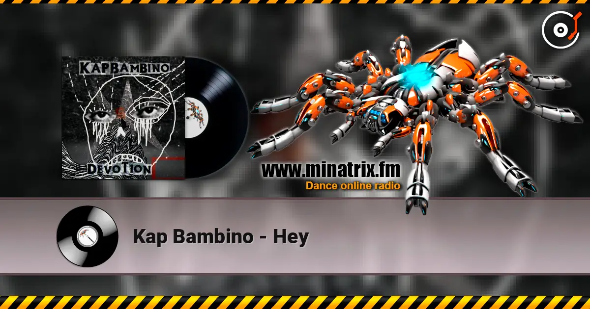 Kap Bambino - Hey жоғары сапада онлайн тыңдау | Minatrix.FM