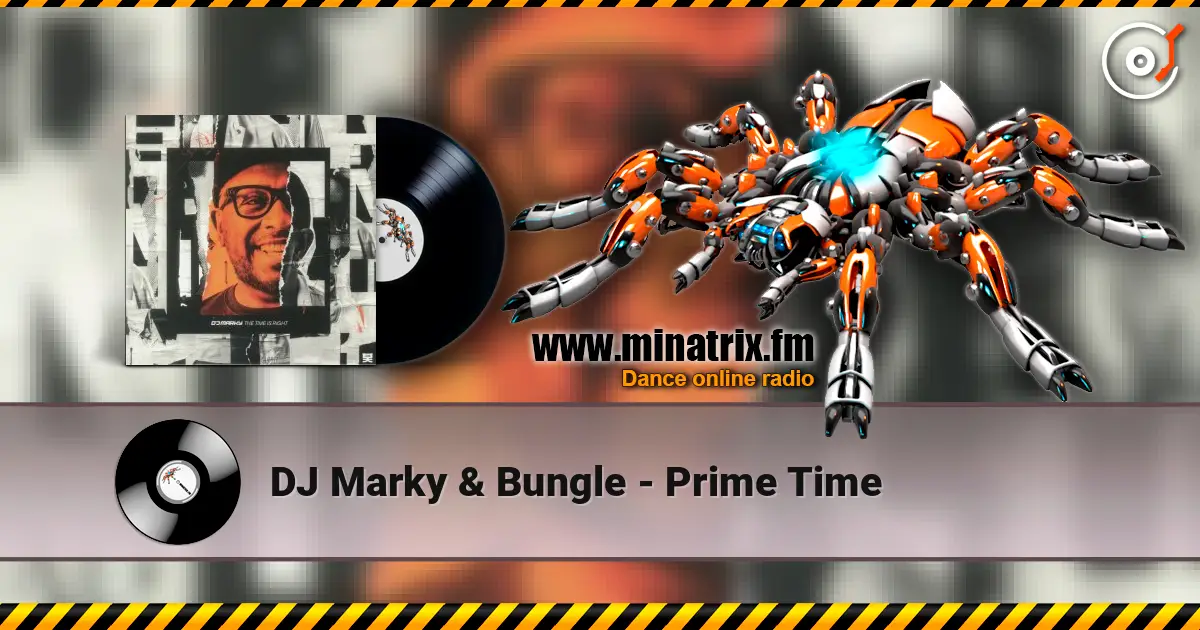 DJ Marky & Bungle - Prime Time жоғары сапада онлайн тыңдау | Minatrix.FM