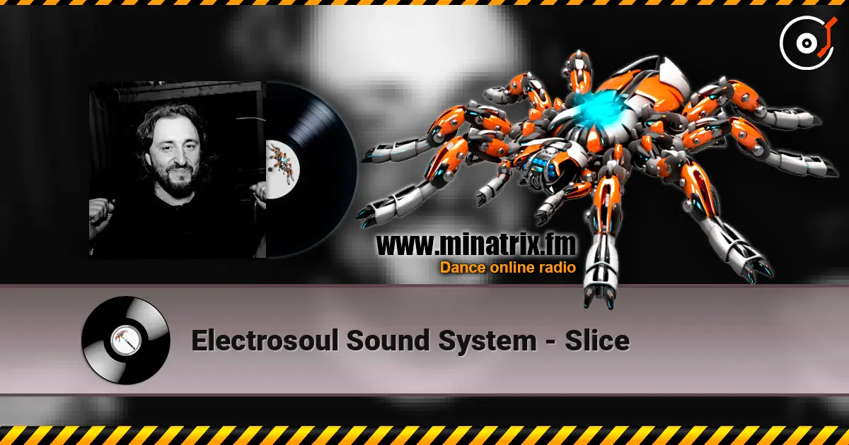 Electrosoul Sound System - Slice жоғары сапада онлайн тыңдау | Minatrix.FM