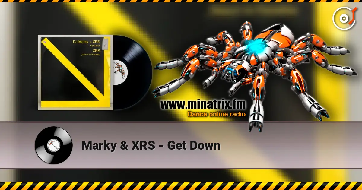 Marky & XRS - Get Down жоғары сапада онлайн тыңдау | Minatrix.FM
