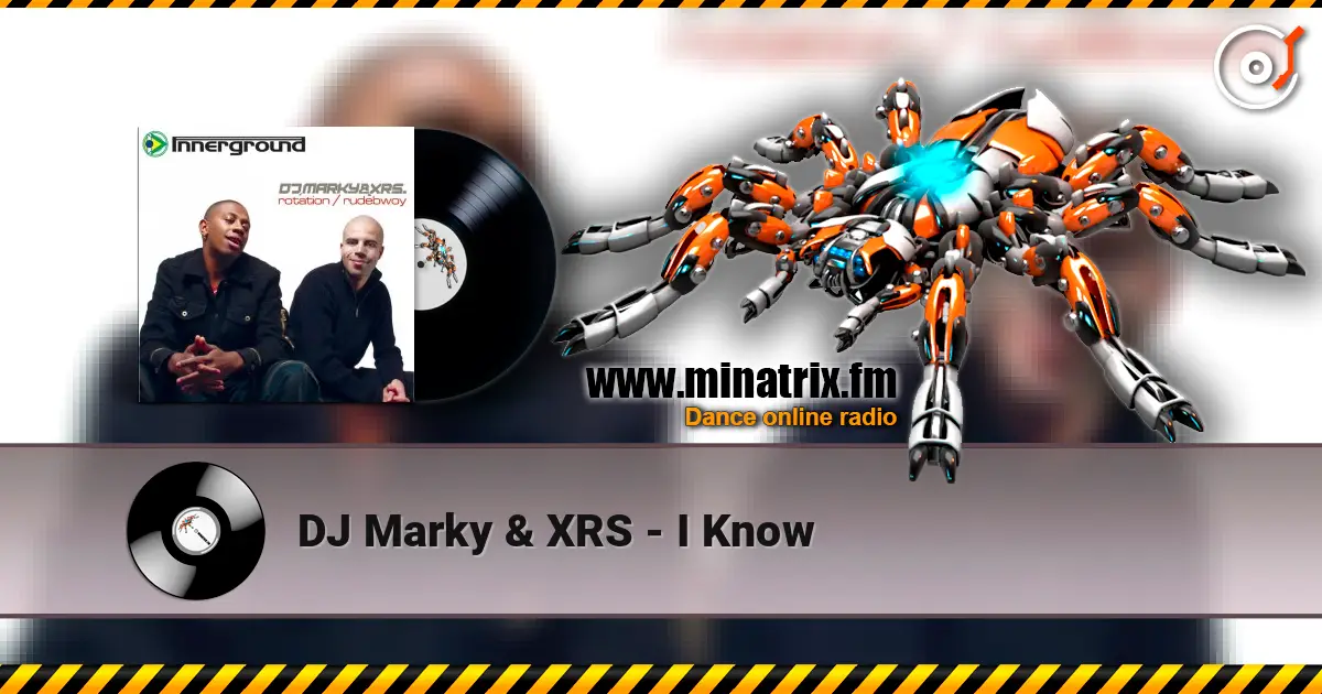 DJ Marky & XRS - I Know жоғары сапада онлайн тыңдау | Minatrix.FM