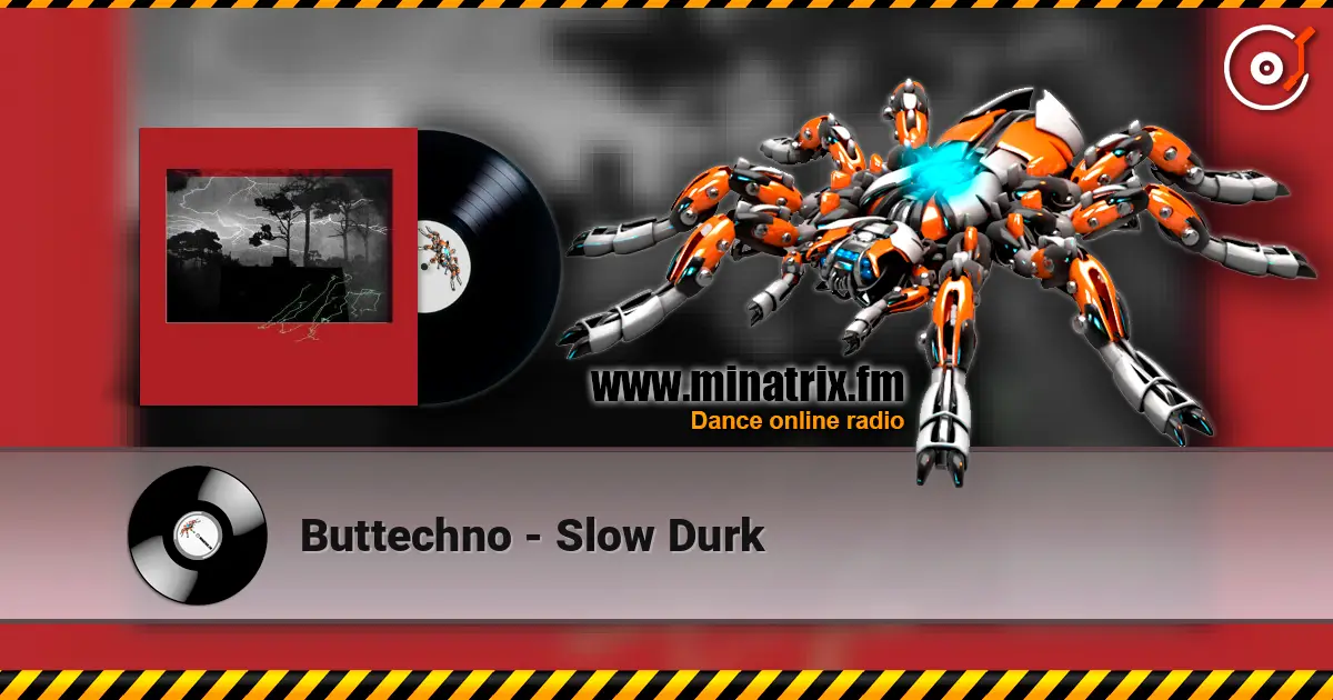 Buttechno - Slow Durk жоғары сапада онлайн тыңдау | Minatrix.FM