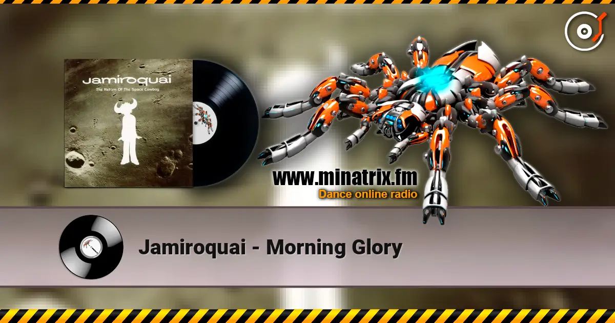 Jamiroquai - Morning Glory жоғары сапада онлайн тыңдау | Minatrix.FM