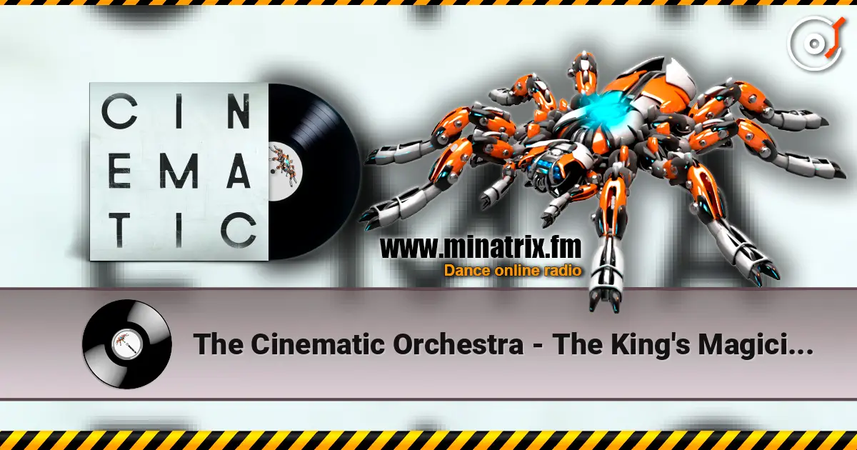 The Cinematic Orchestra - The King's Magician (Japan Bonus Track) жоғары сапада онлайн тыңдау | Minatrix.FM