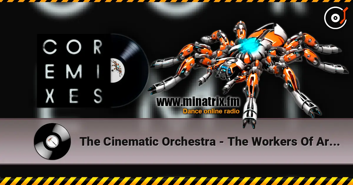 The Cinematic Orchestra - The Workers Of Art (Kelly Moran Remix) жоғары сапада онлайн тыңдау | Minatrix.FM