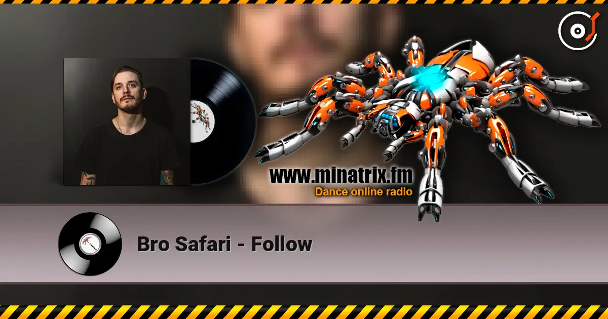 Bro Safari - Follow жоғары сапада онлайн тыңдау | Minatrix.FM