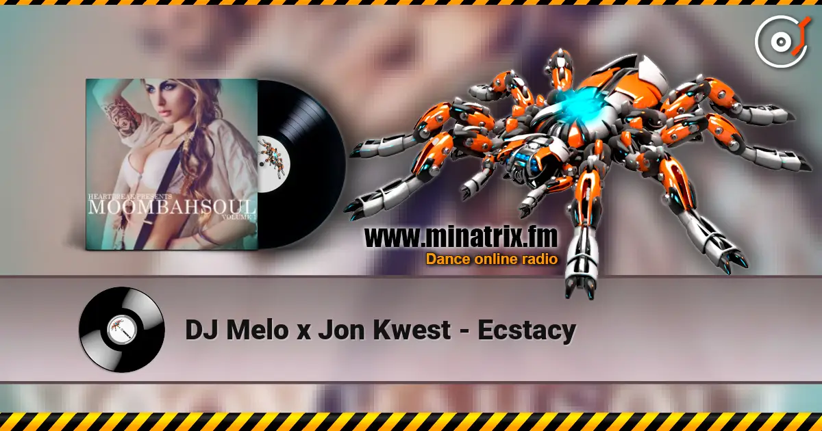 DJ Melo x Jon Kwest - Ecstacy жоғары сапада онлайн тыңдау | Minatrix.FM