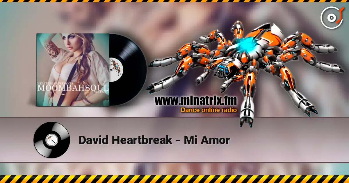 David Heartbreak - Mi Amor жоғары сапада онлайн тыңдау | Minatrix.FM
