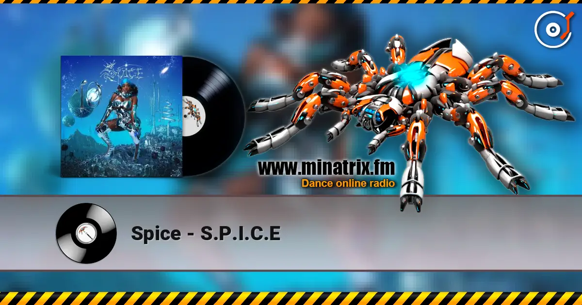 Spice - S.P.I.C.E жоғары сапада онлайн тыңдау | Minatrix.FM