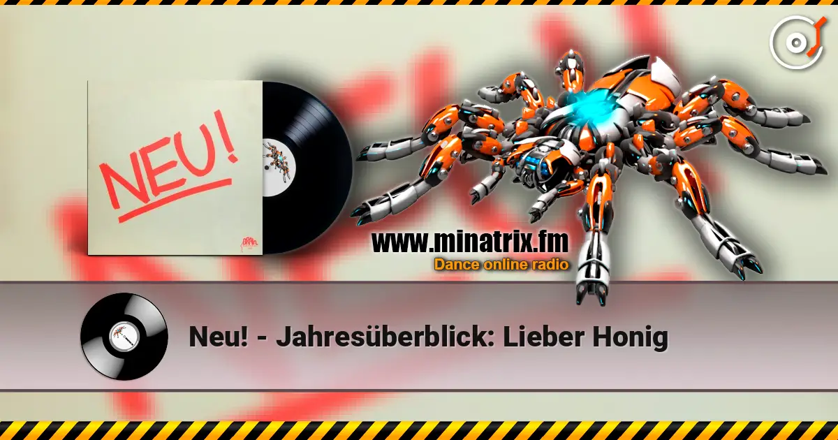 Neu! - Jahresüberblick: Lieber Honig жоғары сапада онлайн тыңдау | Minatrix.FM