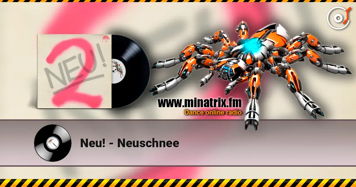 Neu! - Neuschnee жоғары сапада онлайн тыңдау | Minatrix.FM