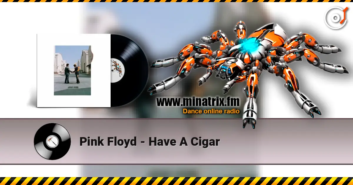 Pink Floyd - Have A Cigar жоғары сапада онлайн тыңдау | Minatrix.FM