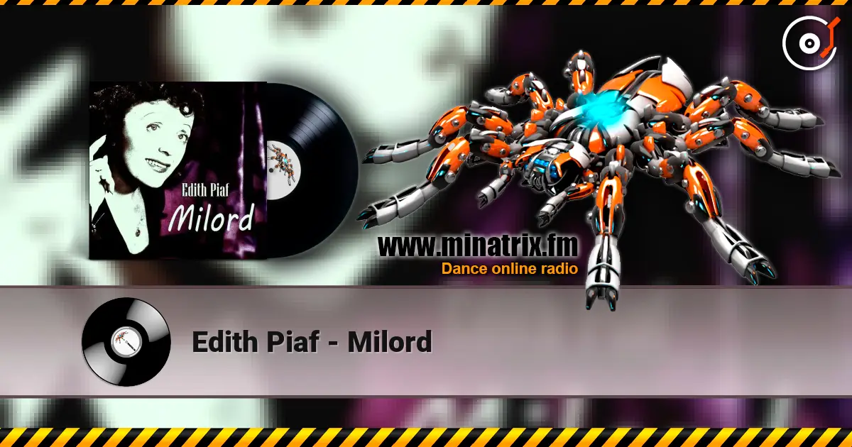 Edith Piaf - Milord жоғары сапада онлайн тыңдау | Minatrix.FM