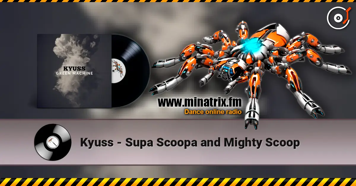 Kyuss - Supa Scoopa and Mighty Scoop жоғары сапада онлайн тыңдау | Minatrix.FM