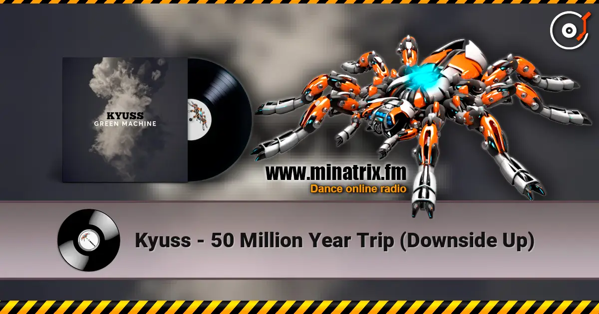 Kyuss - 50 Million Year Trip (Downside Up) жоғары сапада онлайн тыңдау | Minatrix.FM